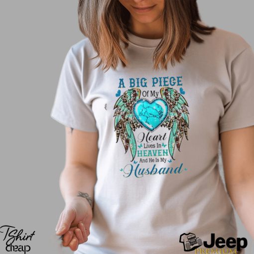 A Big Piece Of My Heart Lives In Heaven Shirt