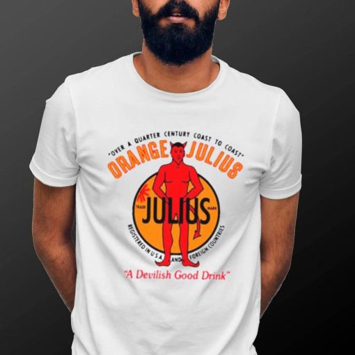 A Devilish Good Drink Orange Julius T Shirt