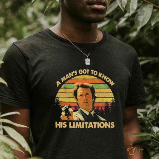 A Man’s Got To Know His Limitations Clint Eastwood T Shirt