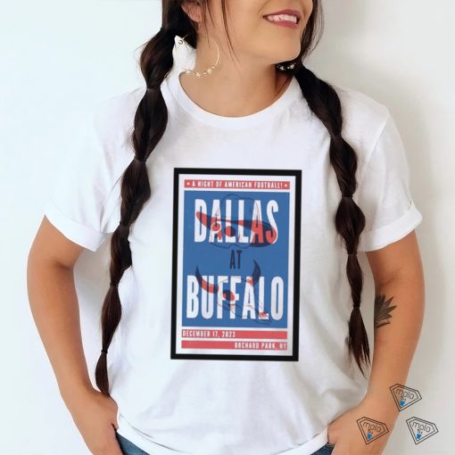 A Night Of American Football Dallas vs Buffalo December 17, 2023 Orchard Park, NY Poster Shirt