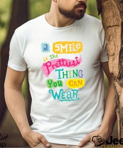 A Smile is the Prettiest Thing You Can Wear T Shirt