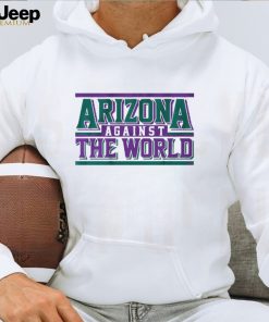 ARIZONA AGAINST THE WORLD SHIRT