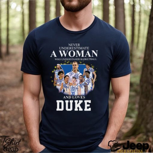 never underestimate a woman who understands basketball and loves duke shirt sweater