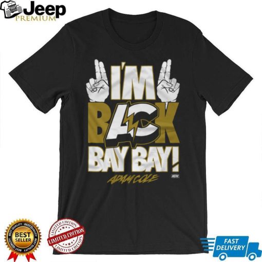 Adam Cole   I’m Back BAY BAY! Shirt