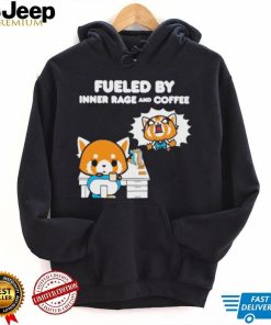 Aggretsuko Fueled By Inner Rage And Coffee shirt