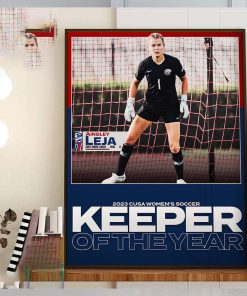 Ainsley Leja Is The 2023 CUSA Womens Soccer Goalkeeper Of The Year Home Decor Poster Canvas