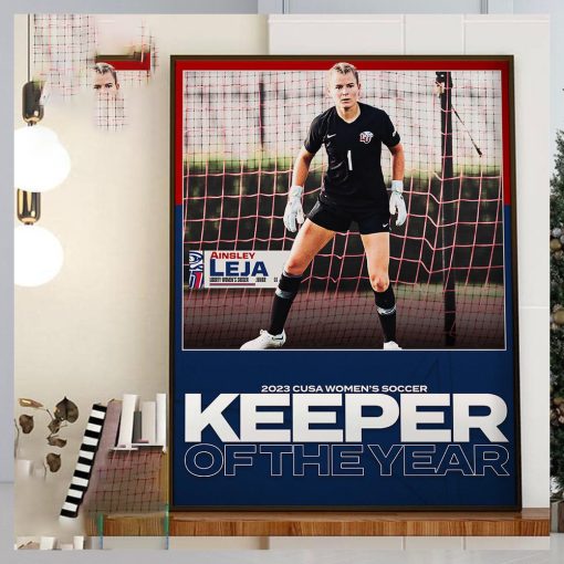 Ainsley Leja Is The 2023 CUSA Womens Soccer Goalkeeper Of The Year Home Decor Poster Canvas