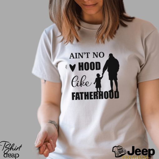 Aint No Hood Like Fatherhood Unisex Jersey Shirt