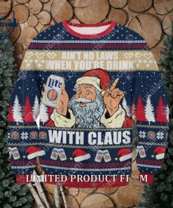 Ain’t No Laws When You’re Drink Miller Lite With Claus Ugly Christmas Sweater