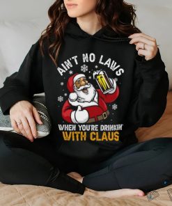 Aint no laws when you’re drinkin’ with Santa Claus Christmas shirt