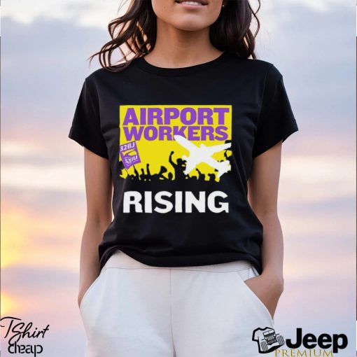 Airport Workers United rising 32BJ Seiu shirt