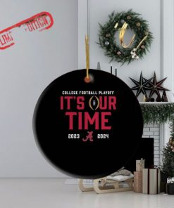 Alabama Crimson Tide 2023 College Football Playoff Intensive Skill It’s Our Time Ornament