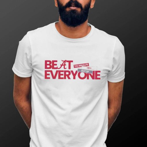 Alabama Crimson Tide Beat Everyone Shirt