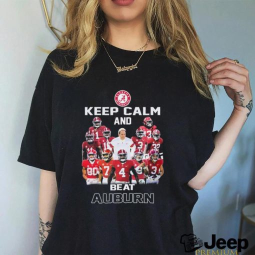 Alabama Crimson Tide Keep Calm And Beat Auburn Tigers Shirt