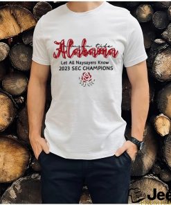 Alabama Crimson Tide let all naysayers know 2023 SEC champions Rose Bowl shirt