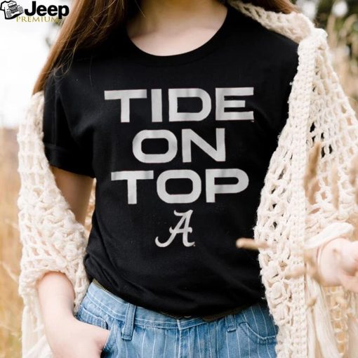 Alabama Football Tide on Top Shirt