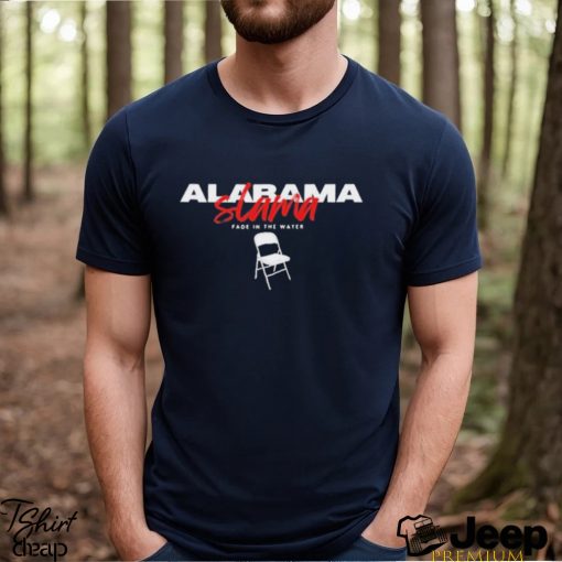 Alabama Slamma Montgomery Brawl Fade In The Water Shirt