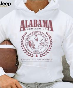 Alabama homecoming the university of alabama 1831 faithful loyal firm and true shirt