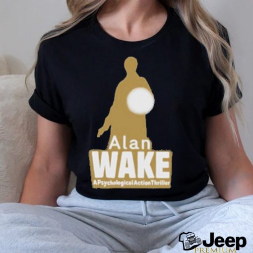 Alan Wake A Psychological Action Thriller Shirt