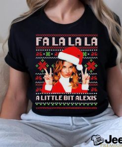 Alexis Rose Fa La La La A Little Bit Alexis Ugly Christmas Shirt