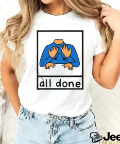 All Done Sign Language Speech Pathology Aac Sped Teacher Shirt