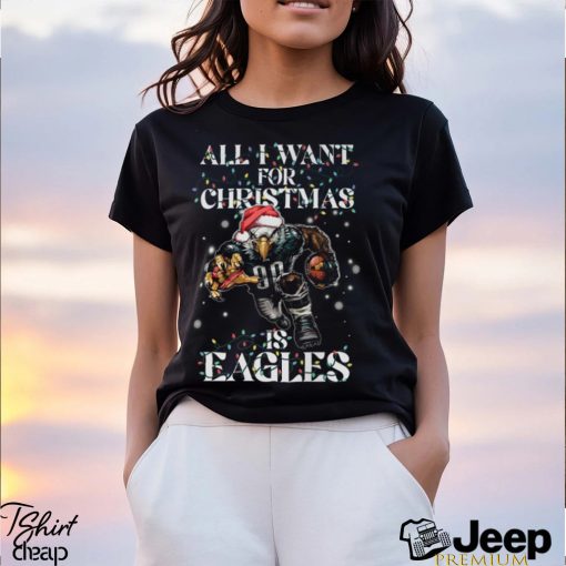 All I Want For Chrismas Is Eagles Shirt