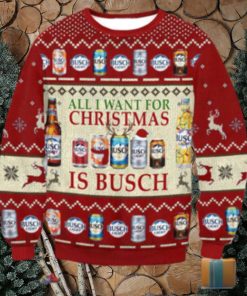 All I Want For Christmas Busch Beer Christmas Ugly Sweater