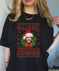 All I Want For Christmas Is Alan Partridge Ugly shirt