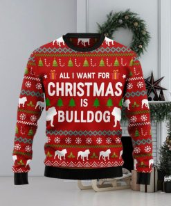 All I Want For Christmas Is Bulldog Christmas Ugly Sweater