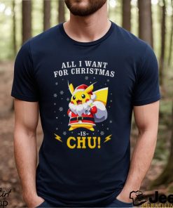 All I Want For Christmas Is Chu Pokemon T Shirt