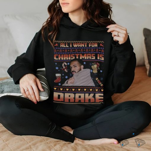 All I Want For Christmas Is Drake Shirt