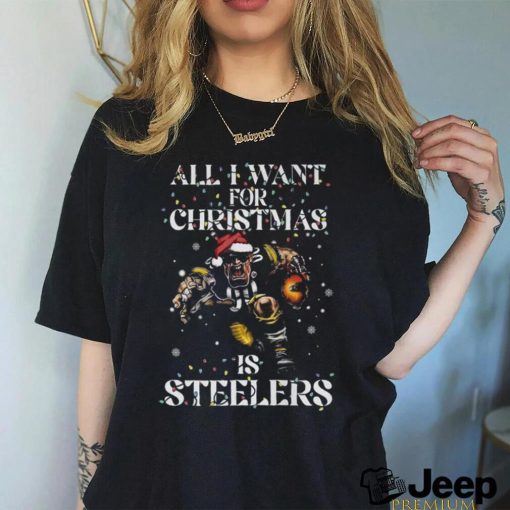 All I Want For Christmas Is Steelers T Shirt