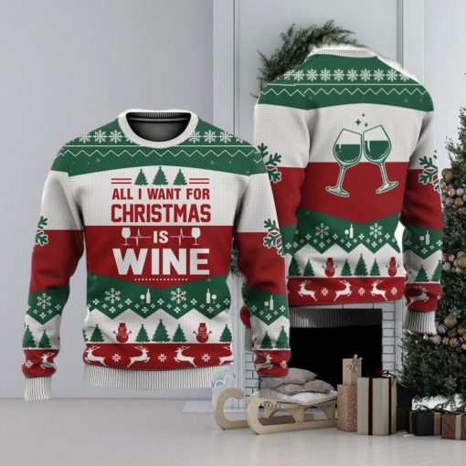 All I Want For Christmas Is Wine Christmas Gift Ugly Christmas Sweater