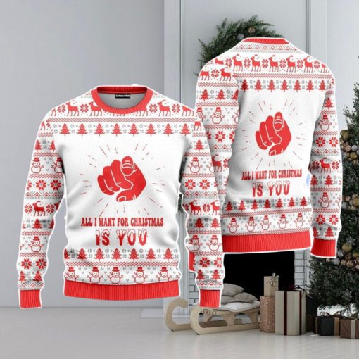 All I Want For Christmas Is You Christmas Unisex Ugly Sweater