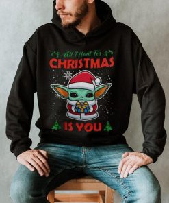 All I Want For Christmas Is You shirt Baby Yoda Christmas Shirt