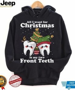 All I want for Christmas is My Two Front Teeth Funny Dentist Tshirt