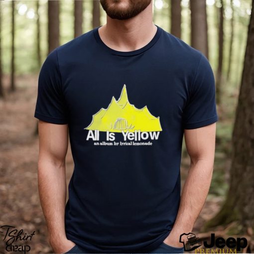 All Is Yellow Tent An Album By Lyrical Lemonade Shirt