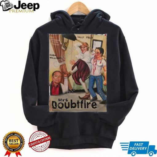 All The Right Movies Mrs Doubtfire Sally Field Robin Williams Hoodie shirt