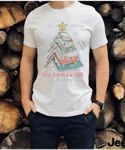 All booked for Christmas shirt