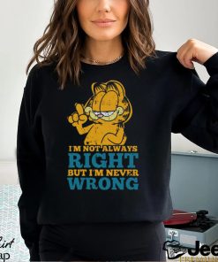 Always Right Never Wrong Shirt, Fat Garfield Merch