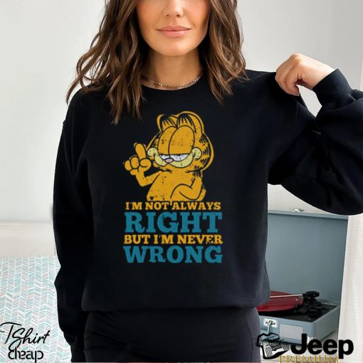 Always Right Never Wrong Shirt, Fat Garfield Merch