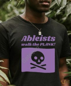 Aly Putnam Ableists Walk The Plank T Shirt