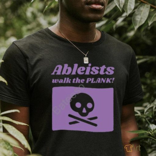 Aly Putnam Ableists Walk The Plank T Shirt