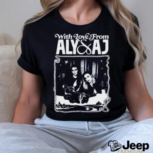 Aly and Aj with love from london 2023 art design t shirt