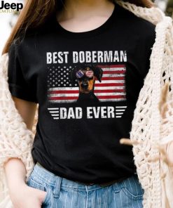 American Flag Best Doberman Dad Ever Dog Dad Shirt