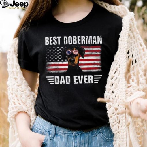 American Flag Best Doberman Dad Ever Dog Dad Shirt