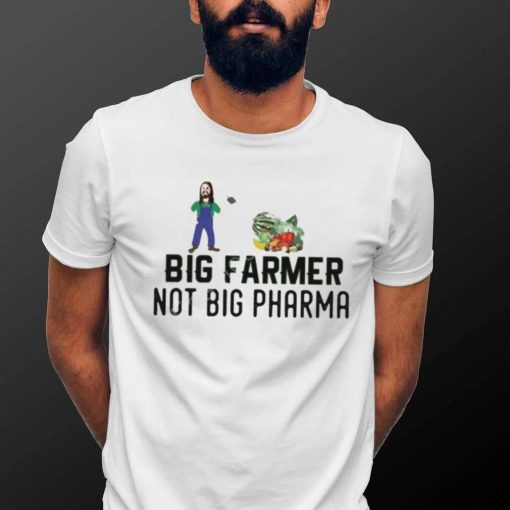 An0maly Big Farmer Not Big Pharma Shirt