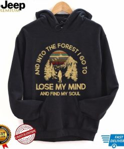 And into the forest go to lose my mind and find my soul mountain vintage sunset T Shirt