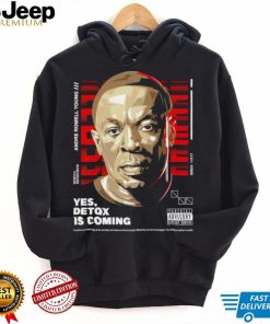 Andre Romell Young yes Detox is coming shirt