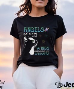 Angels don't always have wings sometimes they have whishkers Shirt